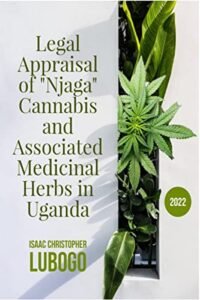 A Legal Appraisal on “Njaga” and Associated Medicinal Herbs in Uganda : A discourse to de criminilize